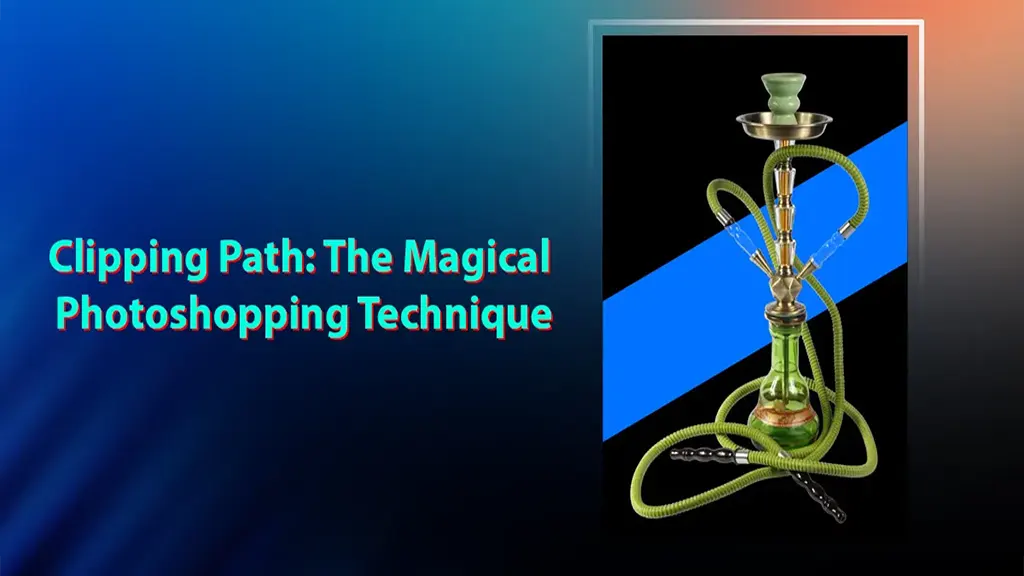 Clipping Path: The Magical Photoshopping Technique