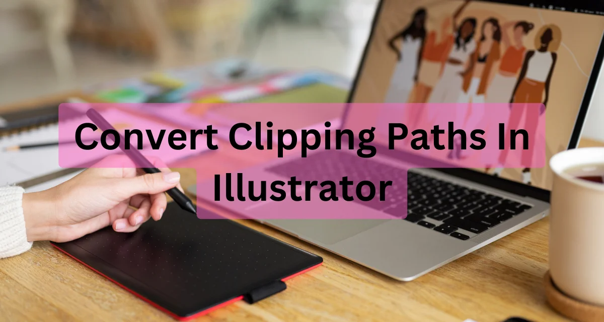 Convert Clipping Paths In Illustrator