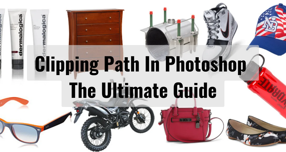 How To Use Clipping Path In Photoshop - The Ultimate Guide