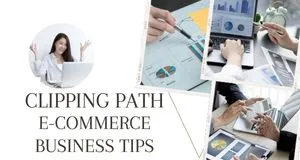 Clipping Path e-Commerce Business Tips