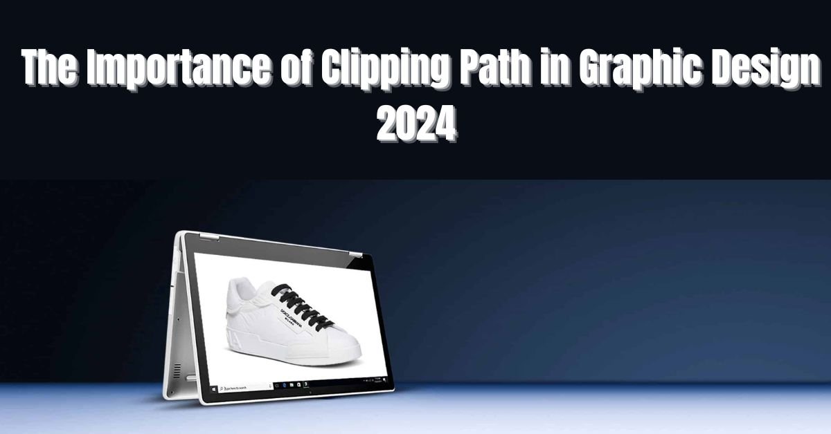 Importance of Clipping Path in Graphic Design