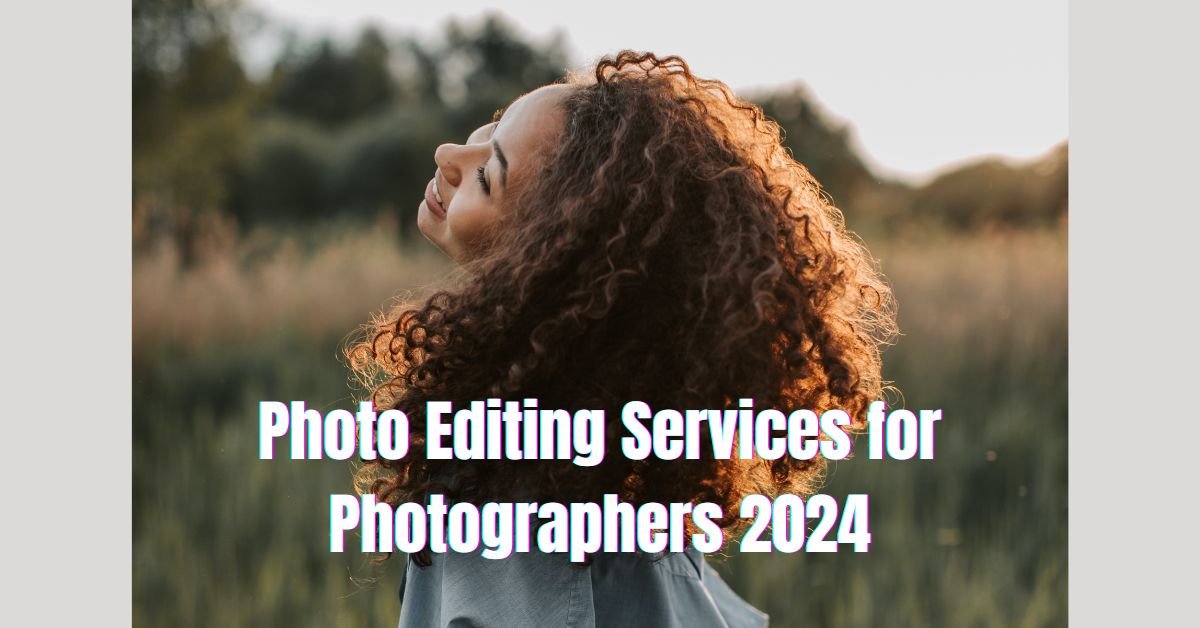 Photo Editing Services for Photographers