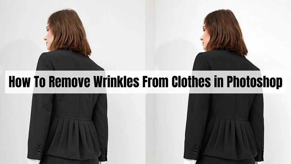 How To Remove Wrinkles From Clothes in Photoshop [4 Flexible Steps]