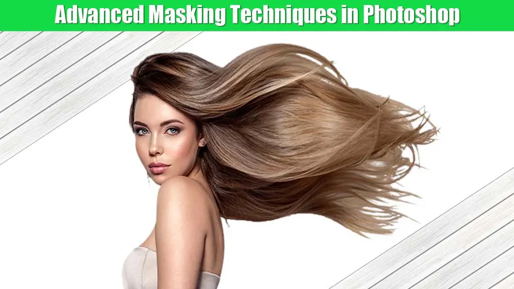 Advanced Masking in Photoshop