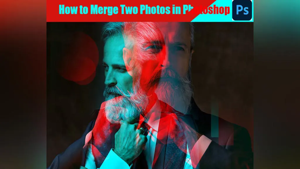 Merge Two Photos in Photoshop