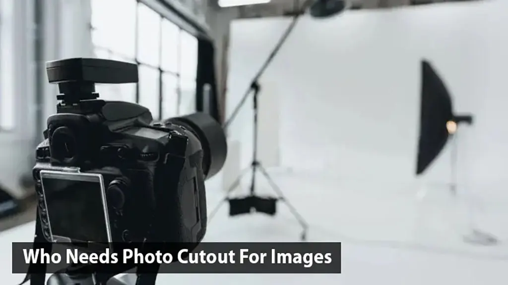 Who Needs a Photo Cutout For Images?