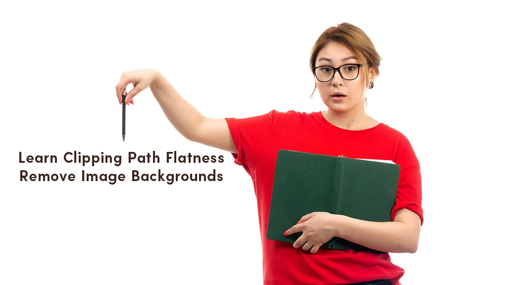 Learn Clipping Path Flatness: Remove Image Backgrounds!