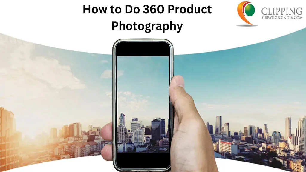 How to Do 360 Product Photography Enter the Evolution