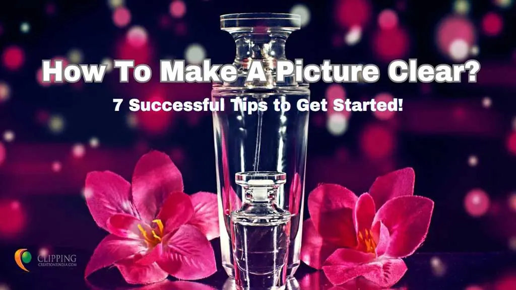 How to Make A Picture Clear