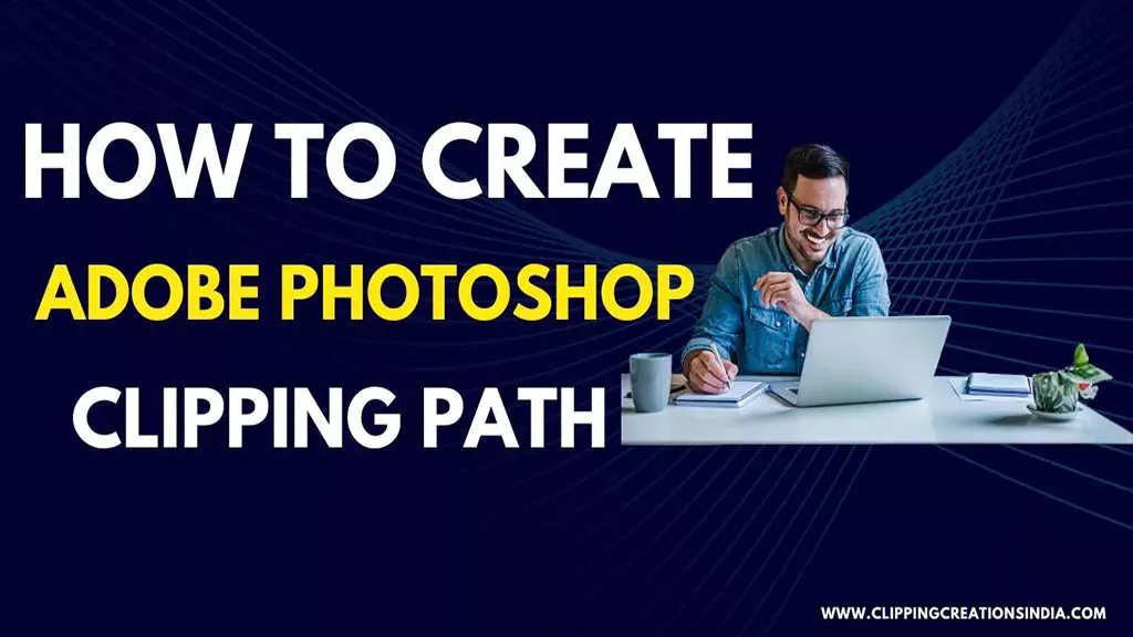 How to Create Adobe Photoshop Clipping Path